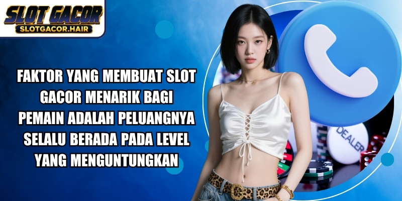 Faktor yang membuat Slot Gacor menarik bagi pemain adalah peluangnya selalu berada pada level yang menguntungkan