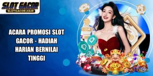 Acara Promosi Slot Gacor